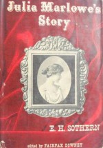 Julia Marlowe's Story - Edward Hugh Sothern, Fairfax Downey