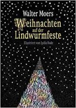 Weihnachten auf der Lindwurmfeste: oder: Warum ich Hamoulimepp hasse - Walter Moers, Walter Moers, Lydia Rode