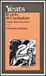 Il ciclo di Cuchulain (cinque drammi celtici) - W.B. Yeats, Melita Cataldi, Rita Valentino