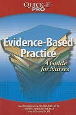 Evidence-Based Practice: A Guide for Nurses - Joan Monchak Lorenz, Suzanne C. Beyea, Mary Jo Slattery