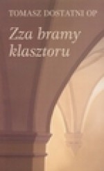 Zza bramy klasztoru - Tomasz Dostatni