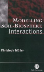 Modelling Soil-Biosphere Interactions - Christopher Muller