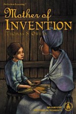 Mother of Invention (Cover-to-Cover Chapter Books: Settling the Colonies) - Tom Owens, Holly Pendergast