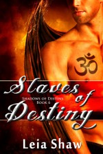 Slaves of Destiny - Leia Shaw