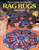 How to Make Hand-Hooked Rag Rugs - Ann Davies