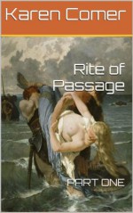 Rite of Passage (Rite of Passage Part 1) - Karen Comer