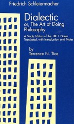 Dialectic Or, the Art of Doing Philosophy: A Study Edition of the 1811 Notes - Friedrich Schleiermacher