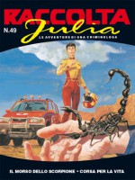 Raccolta Julia n. 49: Il morso dello scorpione - Corsa per la vita - Giancarlo Berardi, Lorenzo Calza, Enio, Marco Soldi