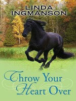 Throw Your Heart Over - Linda Ingmanson