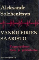 Vankileirien saaristo (Arhipelag GULAG) 1918-1956 : taiteellisen tutkimuksen kokeilu. 3-4 - Aleksandr Solzhenitsyn, Esa Adrian