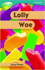 Oxford Reading Tree: Stage 16: TreeTops: Lolly Woe - Anna Perera