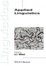 Applied Linguistics (Introducing Linguistics) - Li Wei