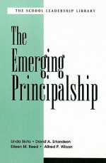 The Emerging Principalship - Linda Skrla, Alfred P. Wilson, Eileen M. Reed