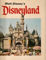 Walt Disney's Disneyland - Martin A. Sklar