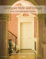 Georgian Style and Design: Living with Proportion and Elegance - Henrietta Spencer Churchill, Henrietta Spencer-Churchill