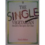 Single Vegetarian: Healthy Recipes for One - Marlis Weber