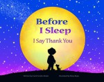 Before I Sleep I Say Thank You - Carol Gordon Ekster, Mary Rojas