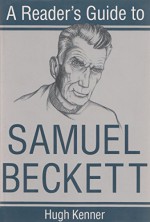 A Reader's Guide to Samuel Beckett (Reader's Guides) - Hugh Kenner