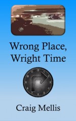 Wrong Place, Wright Time - Craig Mellis