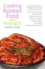 Cooking Korean Food With Maangchi: Book 1, 2, & 3 - Emily Kim