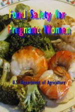 Food Safety for Pregnant Women - U S Department of Agriculture