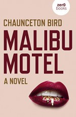 Malibu Motel - Chaunceton Bird