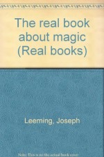 The real book about magic (Real books) - Joseph Leeming