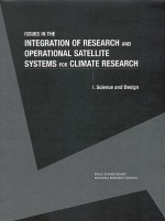 Issues in the Integration of Research and Operational Satellite Systems for Climate Research: Part I. Science and Design - Committee on Earth Studies, National Research Council, Space Studies Board