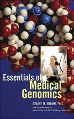 Essentials of Medical Genomics - Stuart M. Brown Jr., Harry Ostrer, John G. Hay