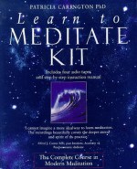 Learn to Meditate Kit [With 4 Audio Cassettes Narrated by Dr. Carrington] - Patricia Carrington