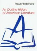 An Outline History of American Literature - Stachura Paweł