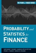 Probability and Statistics for Finance (Frank J. Fabozzi Series) - Fabozzi, Sergio M. Focardi, Svetlozar T. Rachev, Markus Hoechstoetter