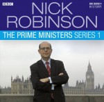 Nick Robinson's the Prime Ministers: Series 1 - Nick Robinson, Nick Robinson