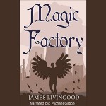 Magic Factory - James Weston Livingood