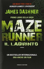 Il labirinto. Maze Runner: 1 - A. Di Liddo, James Dashner