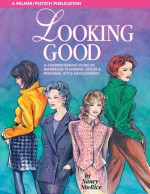 Looking Good: A Comprehensive Guide to Wardrobe Planning, Color & Personal Style Development - Nancy Nix-Rice, Pati Palmer