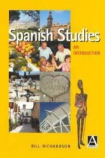 Spanish Studies: An Introduction - Bill Richardson