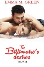 The Billionaire's Desires Vol 9-12 - Emma M Green