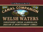 Welsh Waters: Shropshire Union, Llangollen, Brecon and Montgomery Canals - Michael Pearson