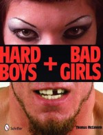 Hard Boys + Bad Girls - Thomas McGovern