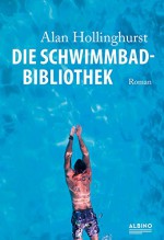 Die Schwimmbad-Bibliothek - Alan Hollinghurst, Eike Schönfeld