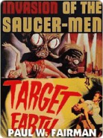 Invasion of the Saucer-Men/Target Earth (Drive-in Double-Feature #1) - Paul W. Fairman