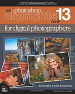 The Photoshop Elements 13 Book for Digital Photographers (Voices That Matter) - Scott Kelby, Matt Kloskowski