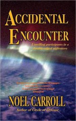 Accidental Encounter - Noël Carroll