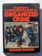 The Illustrated History of Organized Crime - Richard Hammer