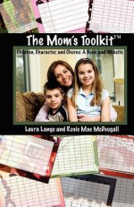 The Mom's Toolkit: Children, Character, and Chores - Rosie Mae McDougall, Sarah Elton, Laura Lange