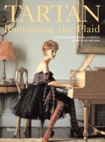 Tartan: Romancing the Plaid - Jeffrey Banks, Doria De Chapelle, Rose Marie Bravo