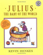 Julius, the Baby of the World - Kevin Henkes