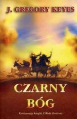 Czarny Bóg (Z wody zrodzony #2) - Greg Keyes, Mirosław Kościuk