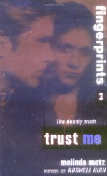 Trust Me - Melinda Metz